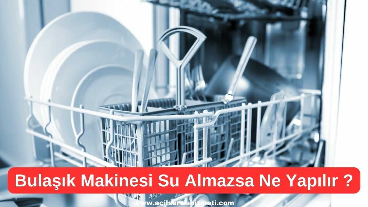 Ariston Bulaşık Makinesi Su Almıyorsa Ne Yapabiliriz?